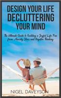 Design Your Life Decluttering Your Mind