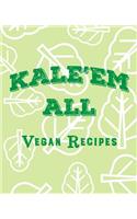 Kale'em All Vegan Recipes