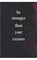 Be Stronger Tha Your Excuses