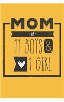 MOM of 11 BOYS & 1 GIRL: Perfect Notebook / Journal for Mom - 6 x 9 in - 110 blank lined pages