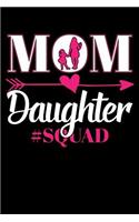 Mom Daughter #Squad