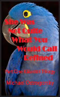 She Was Not Quite What You Would Call Refined