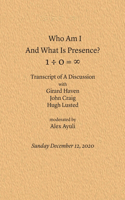 Who Am I and What Is Presence