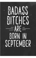 Badass Bitches Are Born In September