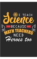 I Teach Science because Math Teachers Need Heroes too
