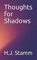 Thoughts for Shadows