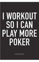 I Workout So I Can Play More Poker