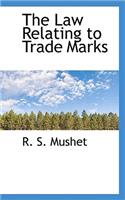 The Law Relating to Trade Marks