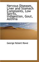 Nervous Diseases, Liver and Stomach Complaints, Low Spirits, Indigestion, Gout, Asthma