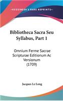 Bibliotheca Sacra Seu Syllabus, Part 1