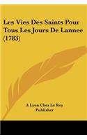 Les Vies Des Saints Pour Tous Les Jours De Lannee (1783)