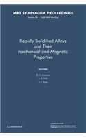 Rapidly Solidified Alloys and Their Mechanical and Magnetic Properties: Volume 58
