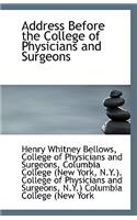 Address Before the College of Physicians and Surgeons