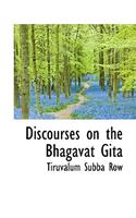 Discourses on the Bhagavat Gita