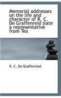 Memorial addresses on the life and character of R. C. De Graffenreid (late a representative from Tex