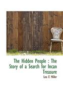 The Hidden People: The Story of a Search for Incan Treasure