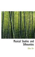 Musical Studies and Silhouettes