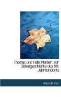 Thomas Und Felix Platter: Zur Sittengeschichte Des XVI. Jahrhunderts