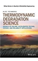 Thermodynamic Degradation Science