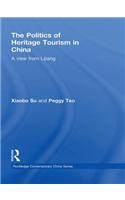 The Politics of Heritage Tourism in China