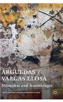 Arguedas / Vargas Llosa: Dilemmas and Assemblages