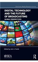Digital Technology and the Future of Broadcasting