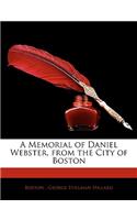 A Memorial of Daniel Webster, from the City of Boston