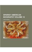 Sparks' American Biography Volume 12: (English)