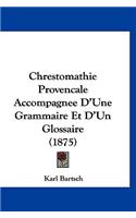 Chrestomathie Provencale Accompagnee D'Une Grammaire Et D'Un Glossaire (1875)