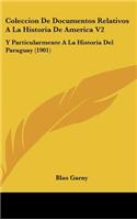 Coleccion de Documentos Relativos a la Historia de America V2