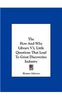 How And Why Library V3, Little Questions That Lead To Great Discoveries: Industry