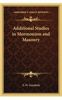 Additional Studies in Mormonism and Masonry