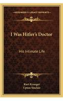 I Was Hitler's Doctor: His Intimate Life