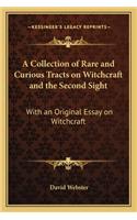 A Collection of Rare and Curious Tracts on Witchcraft and the Second Sight