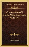 Conversations Of Goethe With Eckermann And Soret