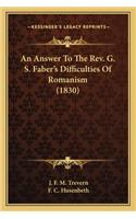 An Answer To The Rev. G. S. Faber's Difficulties Of Romanism (1830)