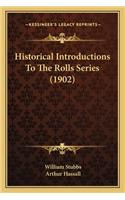 Historical Introductions To The Rolls Series (1902)