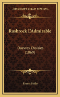 Rusbrock L'Admirable