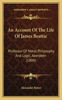 Account Of The Life Of James Beattie