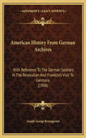 American History From German Archives
