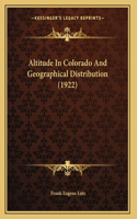 Altitude In Colorado And Geographical Distribution (1922)