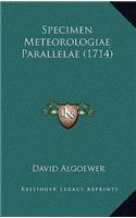 Specimen Meteorologiae Parallelae (1714)