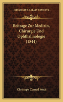 Beitrage Zur Medizin, Chirurgie Und Ophthalmologie (1844): (German)
