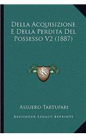 Della Acquisizione E Della Perdita Del Possesso V2 (1887)