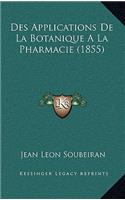 Des Applications De La Botanique A La Pharmacie (1855)