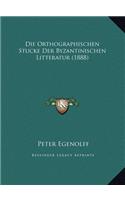 Die Orthographischen Stucke Der Byzantinischen Litteratur (1888)