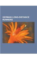 German Long-Distance Runners: Irina Mikitenko, Dieter Baumann, Uta Pippig, Thomas Wessinghage, Sabrina Mockenhaupt, Katrin Dorre-Heinig, Hansjorg Ku