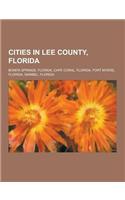 Cities in Lee County, Florida: Bonita Springs, Florida, Cape Coral, Florida, Fort Myers, Florida, Sanibel, Florida