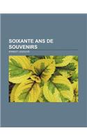 Soixante ANS de Souvenirs