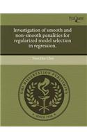 Investigation of Smooth and Non-Smooth Penalities for Regularized Model Selection in Regression